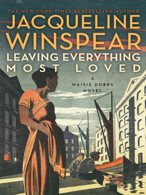 Jacqueline Winspear创作的Leaving Everything Most Loved作品的详细信息 - 可供借阅